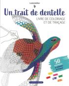 Un trait de dentelle, livre de coloriage et de traçage